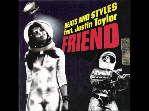 Beats & Styles Ft. Justin Taylor - Friend (Roberto Rodriguez Remix)