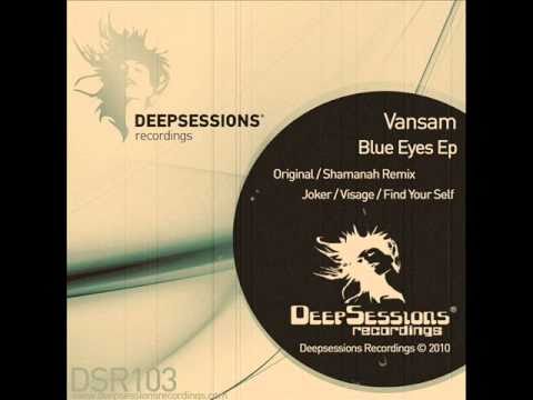 Vansam - Blue Eyes (Shamanah Remix) - Deepsessions