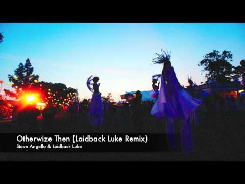 Steve Angello & Laidback Luke - Otherwize Then (Laidback Luke Remix)