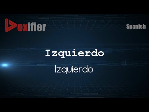 How to Pronounce Izquierdo (Izquierdo) in Spanish - Voxifier.com