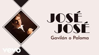 José José - Gavilán o Paloma (Letra / Lyrics)