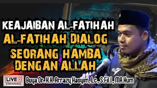 Download lagu KEAJAIBAN AL-FATIHAH, AL-FATIHAH DIALOG SEORANG HAMBA DENGAN ALLAH - BUYA ARRAZY HASYIM mp3