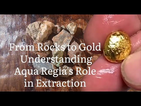 From Rocks to Gold: Understanding Aqua Regia's Role in Extraction"