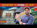 Entering CHINA From PAKISTAN Crossing KHUNJERAB BORDER BY BUS EP 01 CHINA SERIES