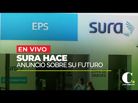 URGENTE: EPS Sura pidió a la Superintendencia de Salud retirarse del sistema de salud