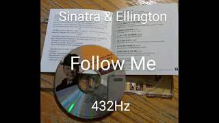 Sinatra &amp; Ellington/ Follow Me 432Hz
