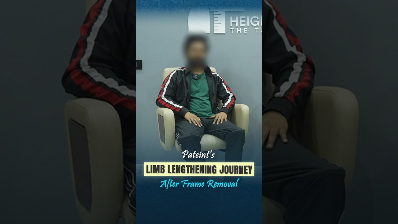 Patient's Limb Lengthening Journey After Frame Removal | Heights Plus.