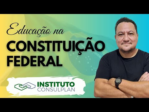 CONSULPLAN I EDUCATION IN THE FEDERAL CONSTITUTION