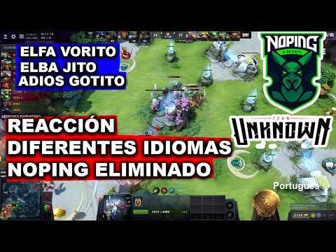 REACCIÓN DIFERENTES IDIOMAS ELIMINACIÓN DE NOPING VS UNKNOWN TI10 SA DOTA 2