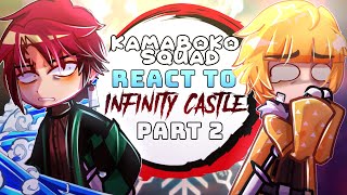 •⭐𝙺𝙰𝙼𝙰𝙱𝙾𝙺𝙾 𝚂𝚀𝚄𝙰𝙳 𝐑𝐞𝐚𝐜𝐭𝐬 𝐓𝐨 𝙄𝙣𝙛𝙞𝙣𝙞𝙩𝙮 𝘾𝙖𝙨𝙩𝙡𝙚⭐•|| Part 2 || 𝐆𝐢𝐲𝐮𝐮 & 𝐓𝐚𝐧𝐣𝐢𝐫𝐨 𝐕𝐬 𝐀𝐤𝐚𝐳𝐚|| Lyrical_Zx