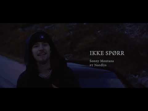IKKE SPØR - SONNY MONTANA ft. Nordlys