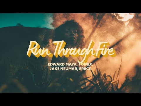 Edward Maya, Foínix, Jake Neumar & ERIICE - Run Through Fire (Lyric Video)