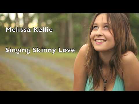 Skinny Love - Birdy Cover (Sung By Melissa Kellie) ????