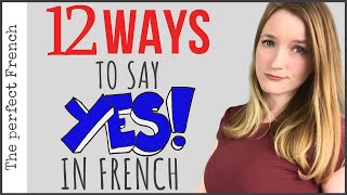 12 ways to say YES / OUI in French | Become fluent in French | French basics for beginners