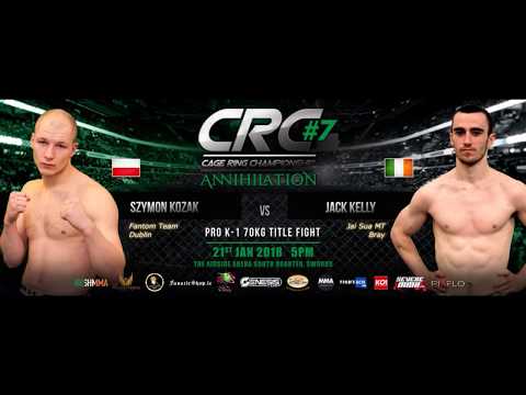 CRC 7 Pro K-1 70kg Title Jack Kelly (Jai Sua Bray) Vs  Szymon Kozak (Fantom Team Dublin)