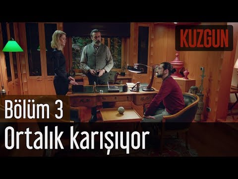 Kuzgun 3. Bölüm - Ortalık Karışıyor