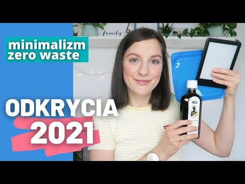 ODKRYCIA ROKU 2021 UŁATWIAJĄCE MINIMALISTYCZNE ZERO WASTE ŻYCIE