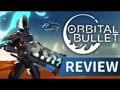 Orbital Bullet Review