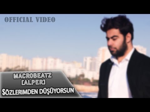 MacroBeatz [Alper] - Sözlerimden Düşüyorsun (Official Video)