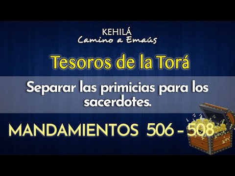 Mandamientos 506 - 508 | Separar las primicias para los sacerdotes.