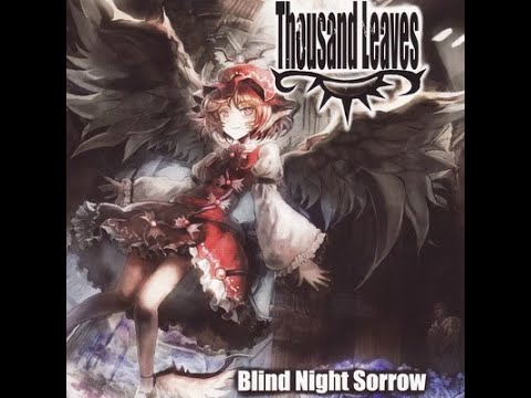 Thousand Leaves 2009 Blind Night Sorrow 01 Blind Night Sorrow もう歌しか聞こえない