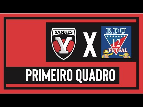 Yankes X RDU (Primeiro Quadro) - 26/05/2019