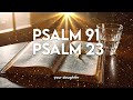 PSALM 23 & PSALM 91: The Two Most Powerful Prayers in the Bible !