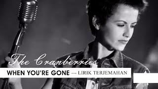 Download lagu The Cranberries - When You're Gone (Lyrics) | Lirik Terjemahan mp3