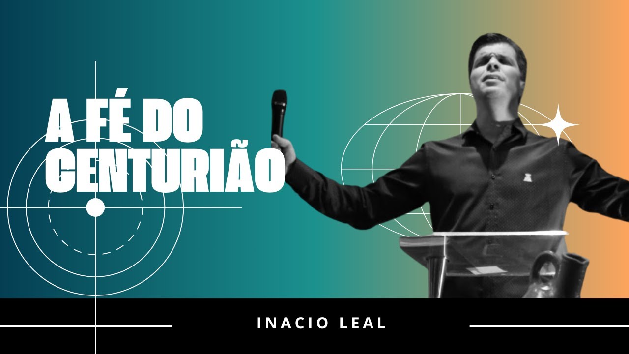 A Fé do Centurião - Inácio Leal