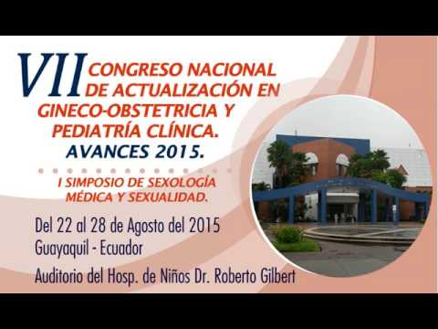GUAYAQUIL - CONGRESO DE GINECO-OBSTETRICIA Y PEDIATRÍA CLÍNICA. SIMPOSIO DE SEXUALIDAD