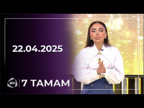 7 Tamam / 22.04.2025