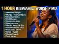 Deep Kiswahili Worship Songs Nonstop Swahili Gospel Worship Mix For Prayer Meditation Healing