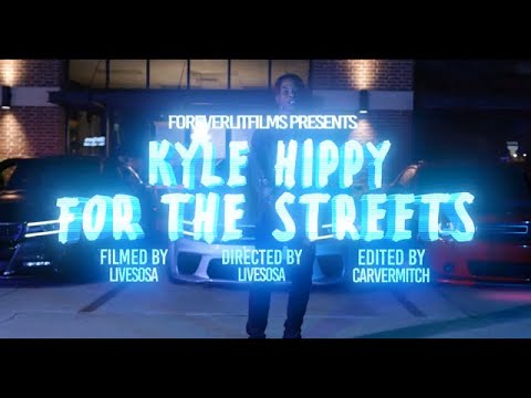 Kyle Hippy - For The Streets [Official Music Video]