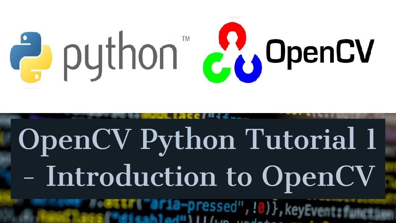 OpenCV Python Tutorial For Beginners 1 - Introduction to OpenCV