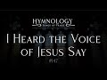 I Heard the Voice of Jesus Say #147