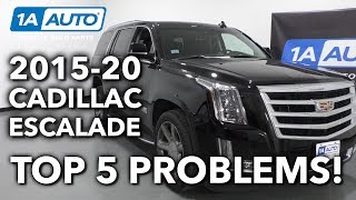 Top 5 Problems Cadillac Escalade SUV 4th Generation 2015-20