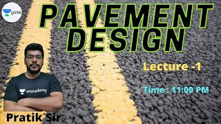 Introduction To Pavement Design | L - 1 | Transport Engineering | GATE 2022 | Pratik Sir
