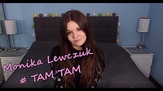 Monika Lewczuk  - # TAM TAM - Wykonanie by Annalena (Cover/Video)