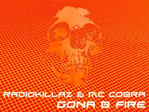 RADIOKILLAZ & MC COBRA - GONA B FIRE