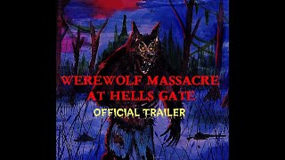 Werewolf Massacre at Hell's Gate Official Trailer