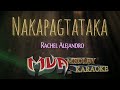 Nakapagtataka Karaoke Version | Rachel Alejandro