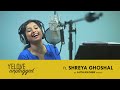 Yelove Unplugged Ft Shreya Ghoshal Ajith Mathew