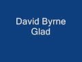 Glad - Byrne David