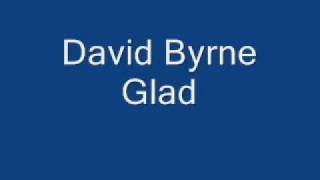 David Byrne - Glad