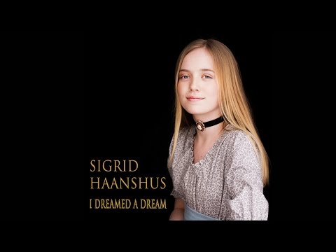 Sigrid Haanshus - "I Dreamed a Dream"