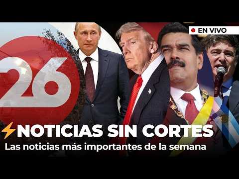 ⚡ NOTICIAS SIN CORTES: El resumen más completo de los últimos 7 días | CANAL 26 EN VIVO