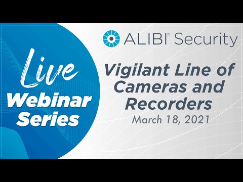 LIVE Webinar - Alibi Vigilant Line: Easy Setup and Management