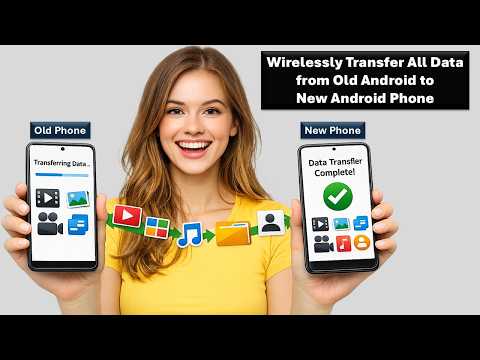 How to Transfer All Data from Old Android to New Android Phone Wirelessly (Easy Method)