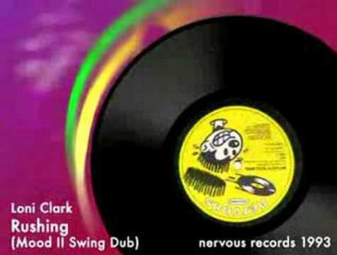 Loni Clark - Rushing - Mood II Swing Dub