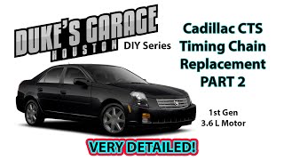 Cadillac CTS Timing Chain Replacement DIY - PART 2 (VERY DETAILED)
